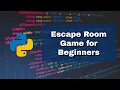 Python Beginner Tutorial How to make an Escape room in the Terminal