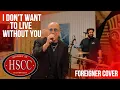 Download Lagu 'I Don't Want To Live Without You' (FOREIGNER) Cover by The HSCC