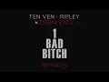 Ten Ven & Ripley vs. Zebra Katz - 1 Bad Bitch (Dear David Remix)