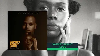 new music wasnt really love daniel marven ft sandra awilli