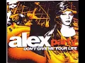 Alex Party - 'Don't Give Me Your Life' (Original Mix)