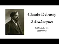Debussy: 2 Arabesques, L. 66, CD 74 (with Score)