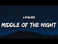 Loveless - MIDDLE OF THE NIGHT (Lyrics)