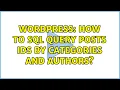 Wordpress How to SQL query posts IDs by categories AND authors
