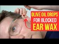 How to use OLIVE OIL DROPS for BLOCKED EAR WAX REMOVAL Doctor s step-by-step guide