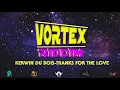 Kerwin Du Bois - Thanks For The Love (Vortex Riddim) [prod by. Nine Mind /Lenkey] | Soca 2020 | SGMM
