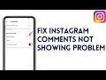 How To Fix Instagram Comments Not Showing Problem Fix Instagram Comments Issue