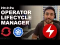 Intro to the Operator Lifecycle Manager OLM