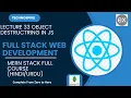 Lecture 33 Mastering Full Stack Web Development Object Destructuring in JavaScript 2025