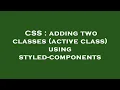 CSS adding two classes active class using styled-components