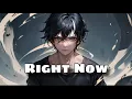 「Nightcore」Right now ( Lyrics )