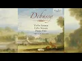 Debussy: Violin Sonata, Cello Sonata, Piano Trio
