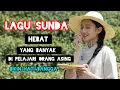 Download Lagu LAGU SUNDA HEBAT ....YANG BANYAK PELAJARI ORANG ASING .