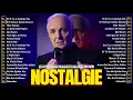 Download Lagu NOSTALGIE CHANSONS FRANÇAISES ♫ Musique Francaise Année 70 80 90 ♫ Charles Aznavour, Dalida,...
