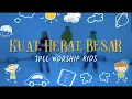 Download Lagu Kuat, Hebat, Besar (Gerak dan Lagu) - JPCC Worship Kids