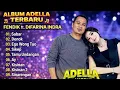 Lagu OM ADELLA  FULL  ALBUM TERBARU 2026 || DIFARINA INDRA SABAR DENOK EGO WONG TUO