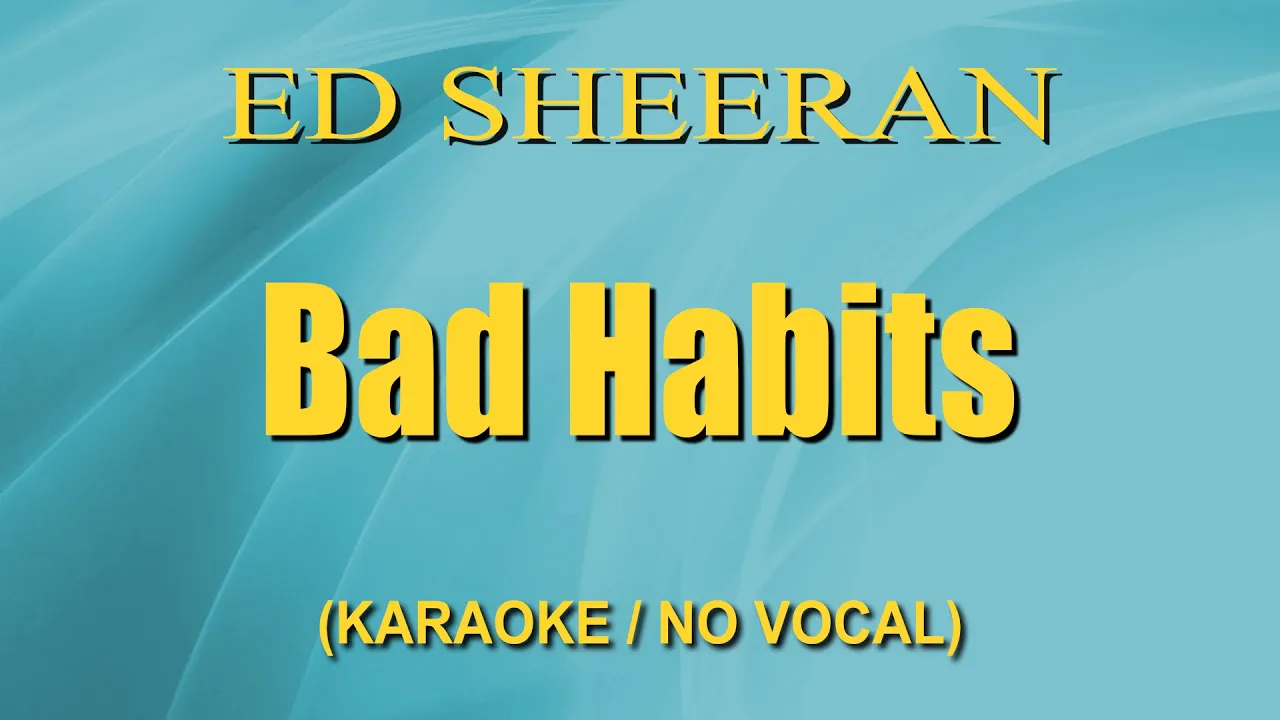 Ed Sheeran - Bad Habits (Karaoke/Lyrics/Instrumental)