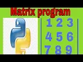 matrix program in python python tutorials python programs NP Technologies lists in python