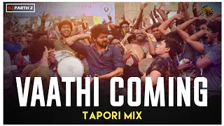 vaathi coming tapori mix master thalapathy vijay dj parth z