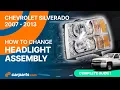 How to replace the Headlight Assembly 2007 - 2013 Chevrolet Silverado