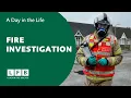 A Day in The Life Fire Investigation Team