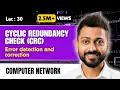 Lec-30 Cyclic Redundancy Check CRC for Error Detection and Correction Computer Networks