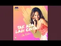 Lagu Tak Ada Lagi Cinta