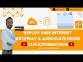 Seamless AWS Internet Gateway Setup AWS CloudFormation Tutorial