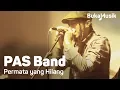 Download Lagu PAS Band - Permata yang Hilang | BukaMusik