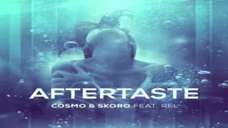 Download Cosmo \u0026 Skoro feat. Rel - Aftertaste MP3