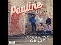 Breaking Grass - Pauline