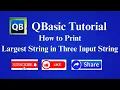 QBasic tutorial to Print Largest String in Three input String Display largest String in QBasic
