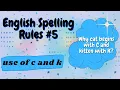 English Spelling Rules Use of C or K Which one should we use and when c or k