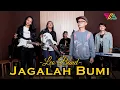 Download Lagu LEO BAND - JAGALAH BUMI ( OFFICIAL MUSIC VIDEO)