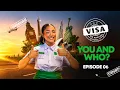 Visa On Arrival S9 Ep6 - You and Who