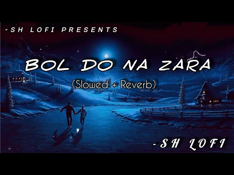 Download MP3 Bol Do Na Zara [Slowed + Reverb] Armaan Malik | SH LOFI