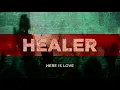 Healer - Leah Mari Here Is Love