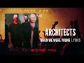 WHEN WE WERE YOUNG LYRICS - ARCHITECTS