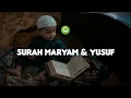 Surah Yusuf يوسف \u0026 Surat Maryam مريم Merdu