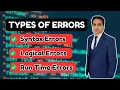 Types of errors in C Programming Language Syntax Error Logical Error Run Time Error