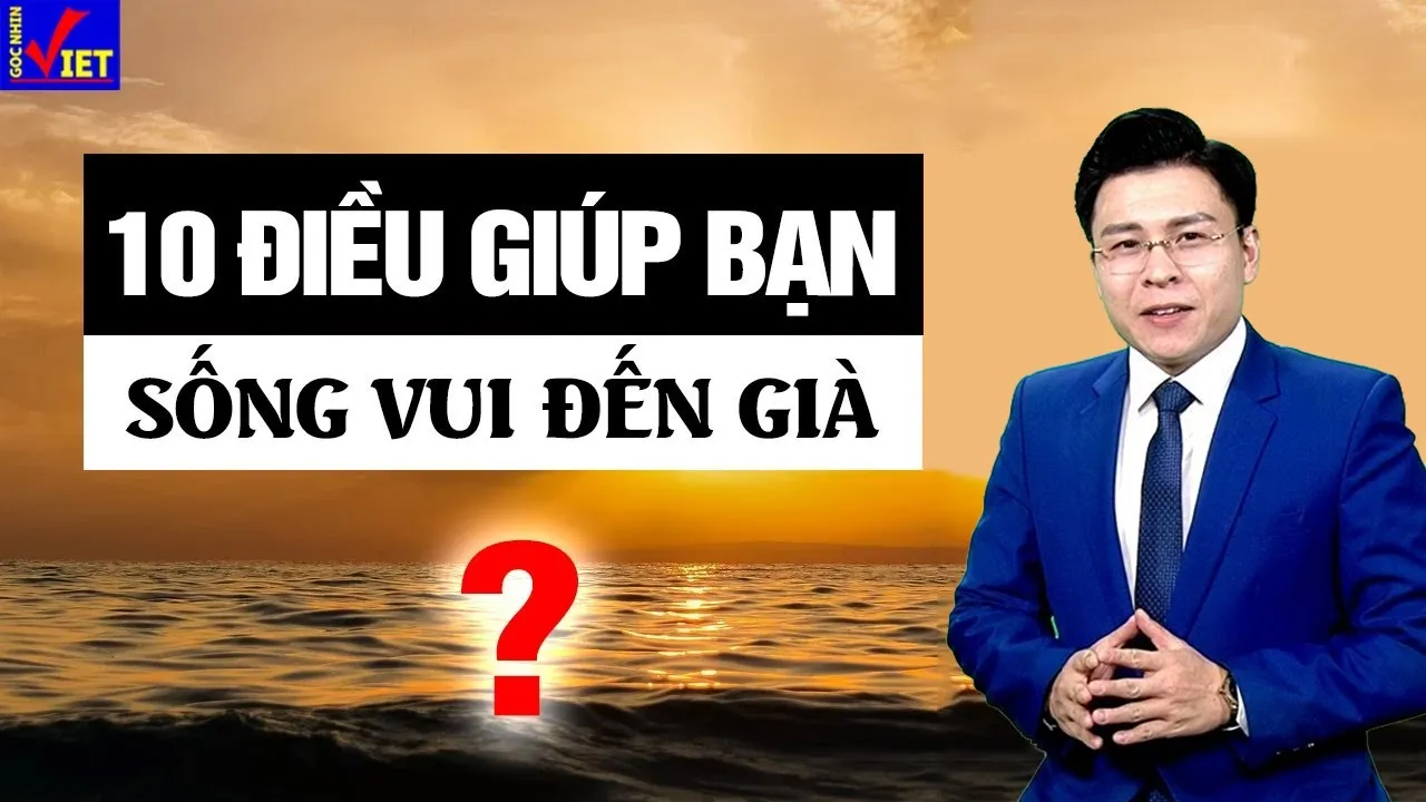 Outline Video 10 điều giúp bạn Tỉnh Ngộ sống vui đến già