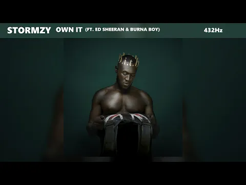 Download MP3 Stormzy - Own It ft. Ed Sheeran & Burna Boy (432Hz)