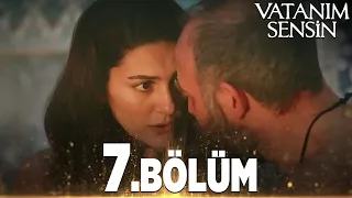Vatanım Sensin 7 Bölüm Full Bölüm 