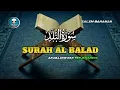 Download Lagu Surat AL BALAD - Salim Bahanan Arab,latin dan terjemahnya