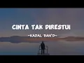 Download Lagu Kadal Band - Cinta Tak Direstui (Lirik Lagu)