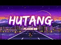 Floor 88 - Hutang | Lirik Lagu