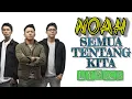 Download Lagu Noah - Semua Tentang Kita \
