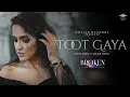 Download Lagu Toot Gaya Official Visualiser | Broken EP | Asees Kaur | Goldie Sohel | Novice Records
