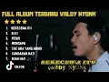 SEKECEWA ITU - VALDY NYONK FULL ALBUM TERBARU 2024