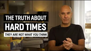 The Truth About Hard Times (They Are Not What You Think) | Robin Sharma